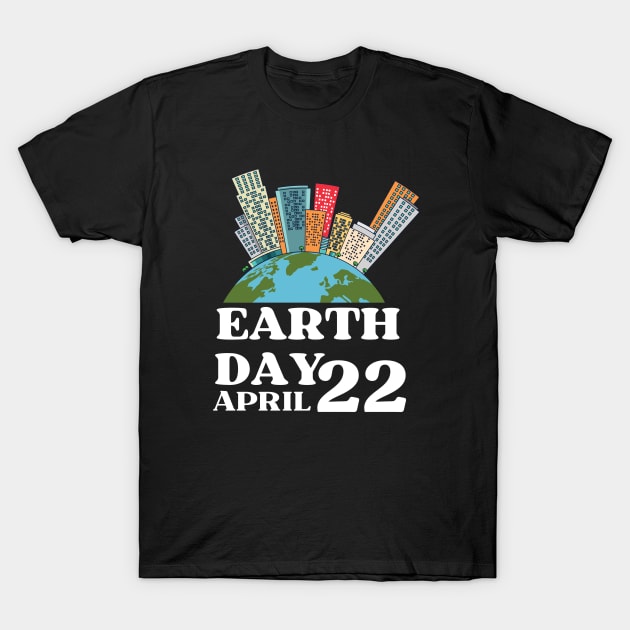 Earth Day April 22 T-Shirt by LENTEE